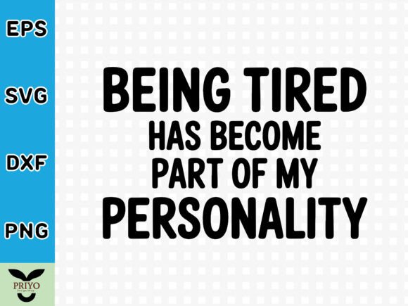 A Graphic for Crafts: Being Tired Has Become Part of My Person