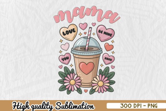 Graphic Designs for Valentine Crafts with Mama Love You Forever Valentine PNG