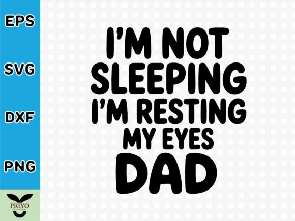 I’m Not Sleeping I’m Resting My Eyes Dad: A Designer’s Review