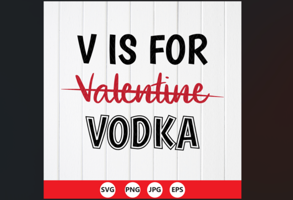 V is for Vodka Valentine SVG for Crafters & Graphics